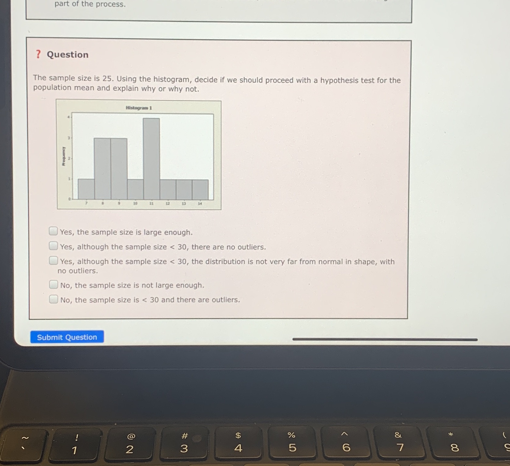 is 25. Using the histogram, decide if we should proceed with a