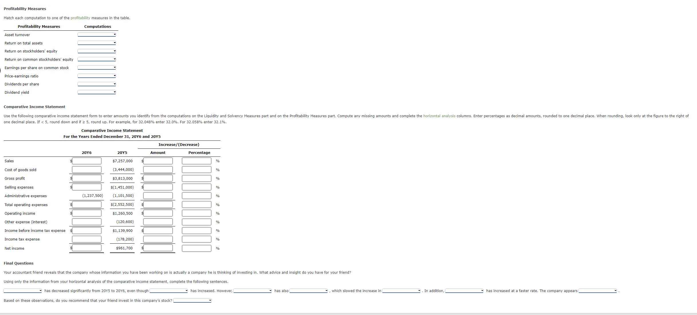 just the computations for common analytical measures, you can figure out many
