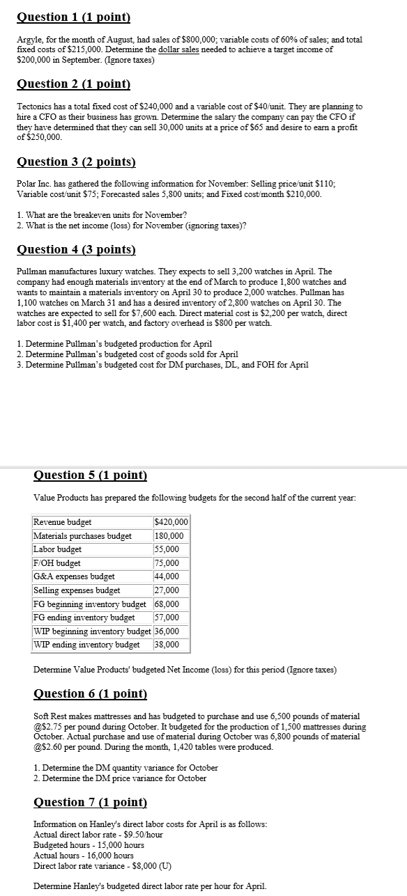 Please answer problems 1-7. Question 1 (1 point) Argyle, for the month