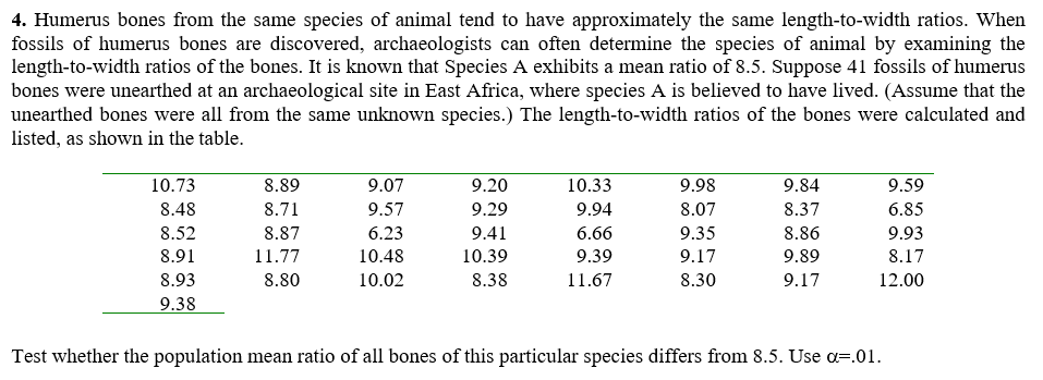 a, fail to reject Ho.4. Humerus bones from the same species of