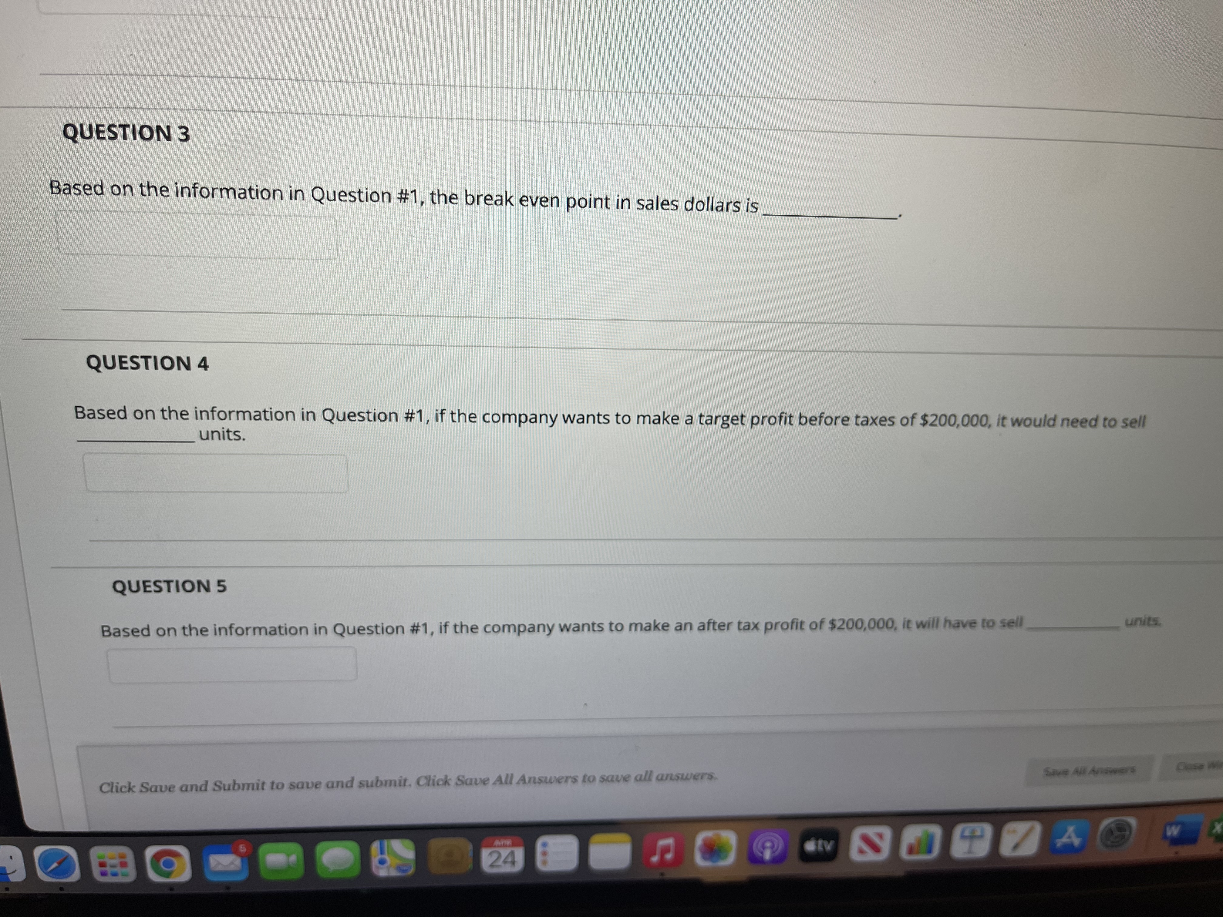 Question #1, the break even point in sales dollars is QUESTION 4