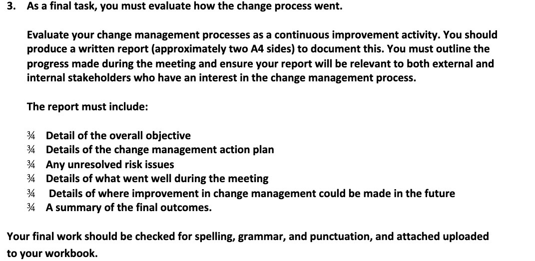 process went. Evaluate your change management processes as a continuous improvement activity.