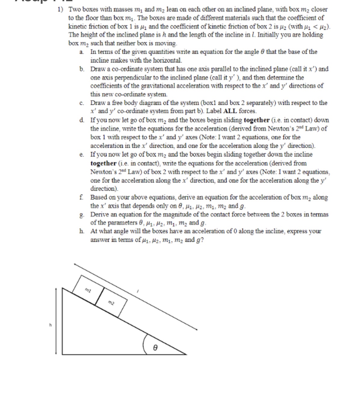 1) Two boxes with masses m, and my lean on each