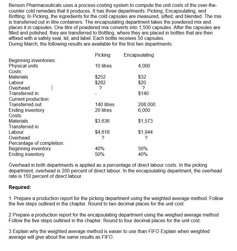  Benson Pharmaceuticals uses a processcosting system to compute the unit costs