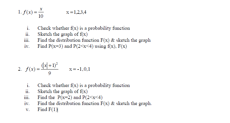 Please solve below. 1. f(x) = % x =1,2_.3_.4 i. Check whether