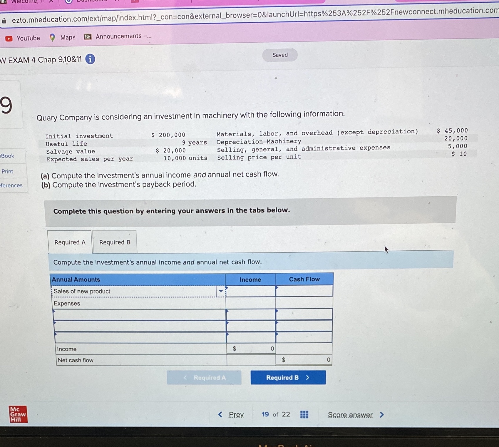 Please give explanations ezto.mheducation.com/ext/map/index.html?_con=con&external_browser=0&launchUrl=https%2534%252F%252Fnewconnect.mheducation.con YouTube Maps Bb Announcements -.. N EXAM 4
