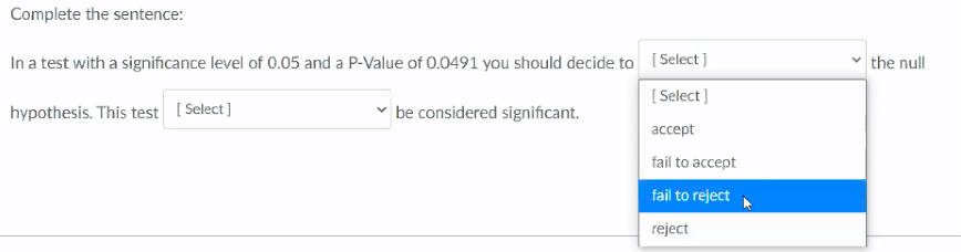 you should decide to accept the null [ Select ] hypothesis. This