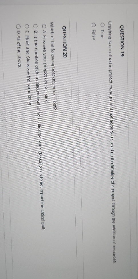20 min left QUESTION 19 Crashing is a method in project management