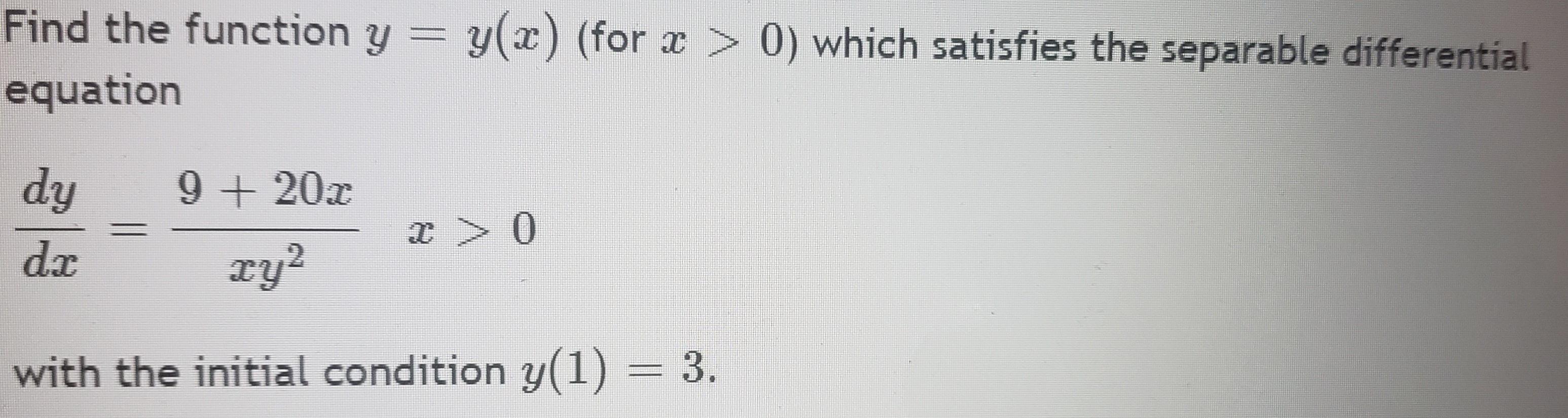 initial condition y(1) = 3.Solve the separable differential equation for u du