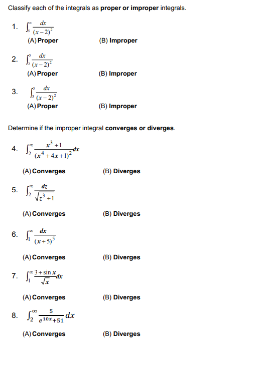 Classify each of the integrals as proper or improper integrals. dx