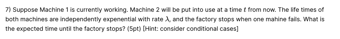 statistics 7) Suppose Machine 1 is currently working. Machine 2 will be