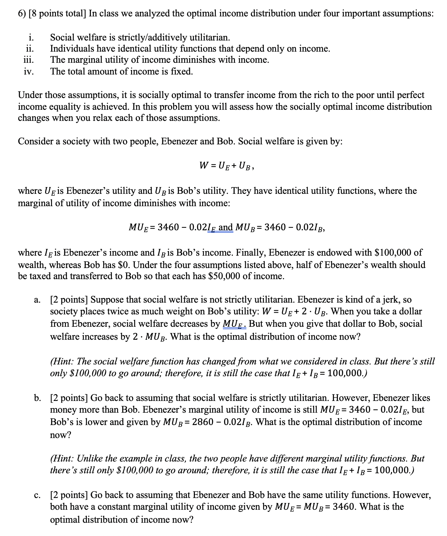 total] In class we analyzed the optimal income distribution under four important