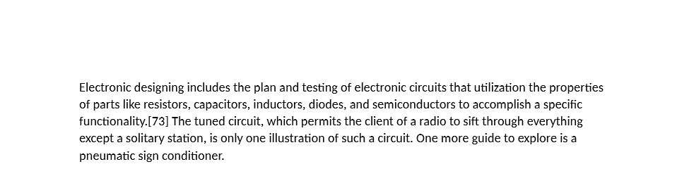  Electronic designing includes the plan and testing of electronic circuits that