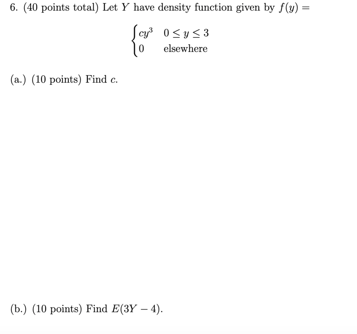 density function given by f (y) = @305953 0 elsewhere (3.) (10