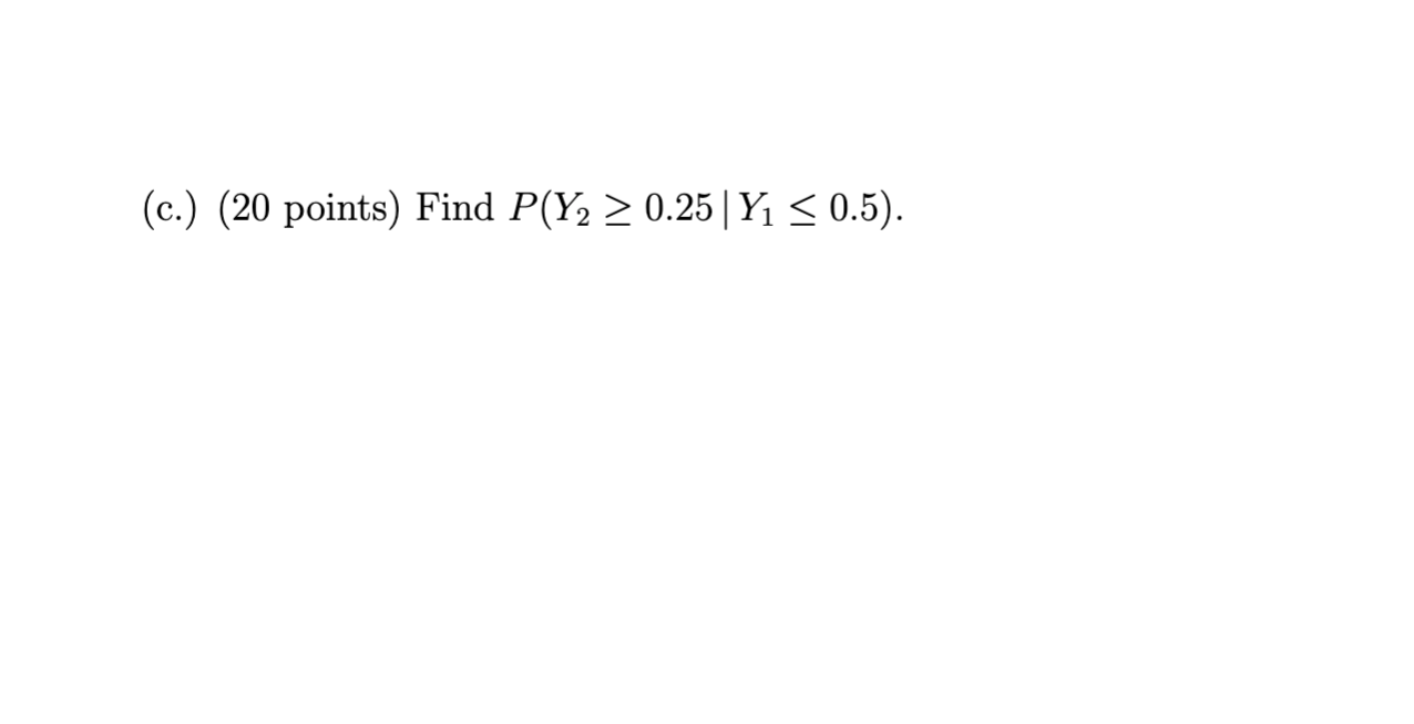 points) Find 0. (b.) (10 points) Find E(3Y 4). (c.) (20 points)