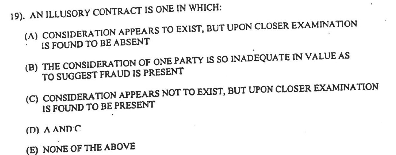 ) CONSIDERATION APPEARS TO EXIST, BUT UPON CLOSER EXAMINATION IS FOUND TO