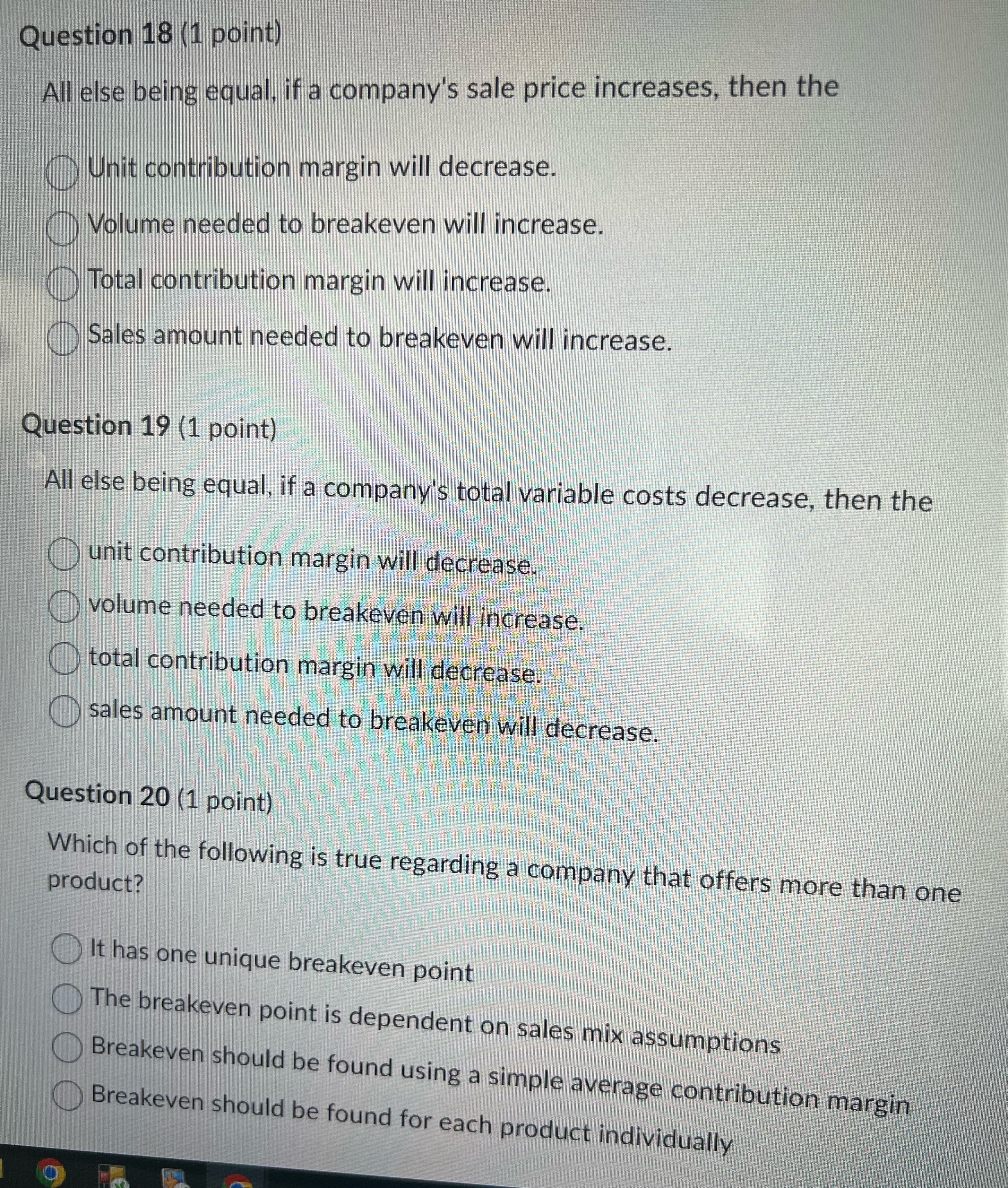 Question 18 (1 point) All else being equal, if a company's