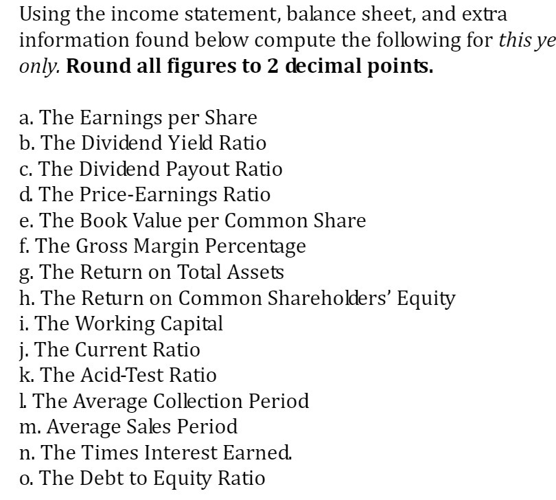 Using the income statement, balance sheet, and extra information found below