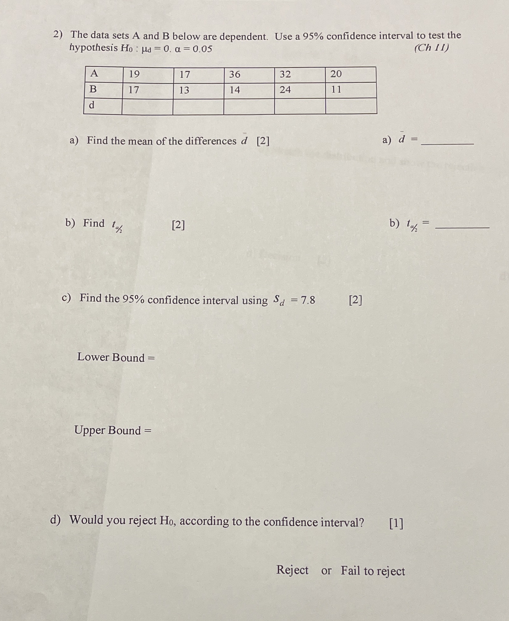 help 2) The data sets A and B below are dependent. Use