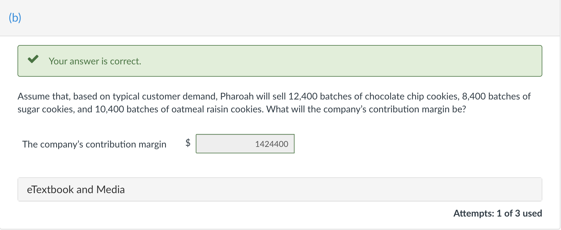 Oatmeal Chip Sugar Raisin Sales price $131 $125 $131 Variable cost $83
