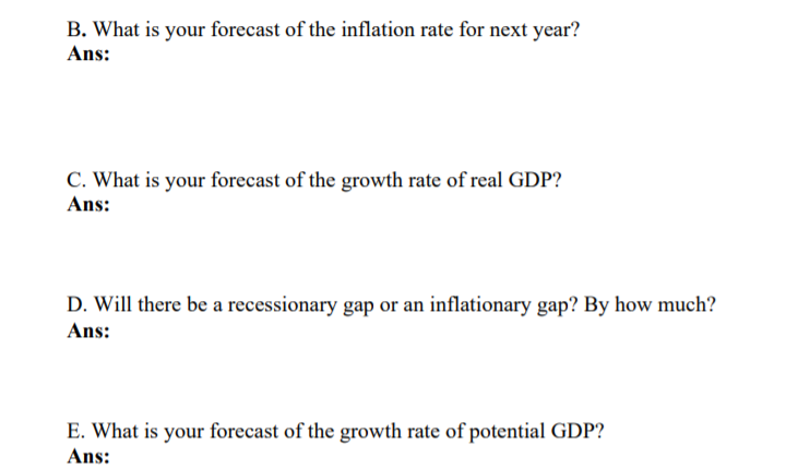 you with the following forecasts for next year: Real GDP Real GDP