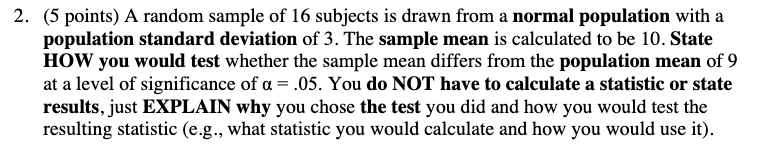 please answer the following :) 2. (5 points) A random sample of