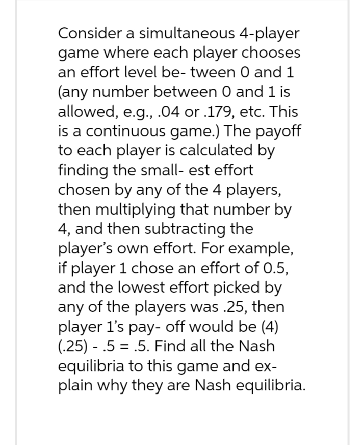 Consider a simultaneous 4-player game where each player cheeses an effort