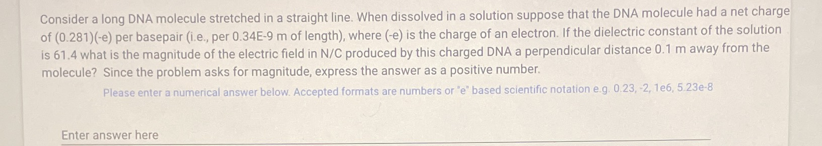  Consider a long DNA molecule stretched in a straight line. When