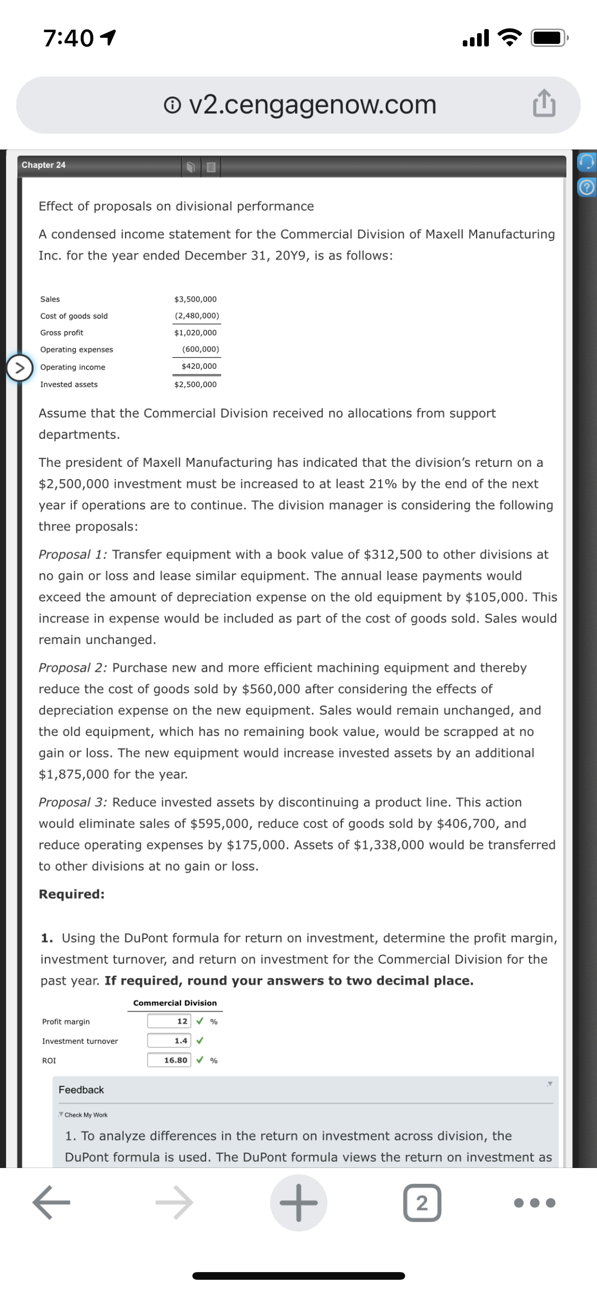 DuPont formula is used. The DuPont formula views the return on investment