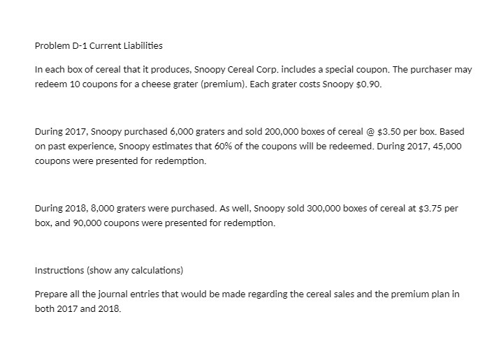 Problem D-1 Current Liabilities In each box of cereal that it