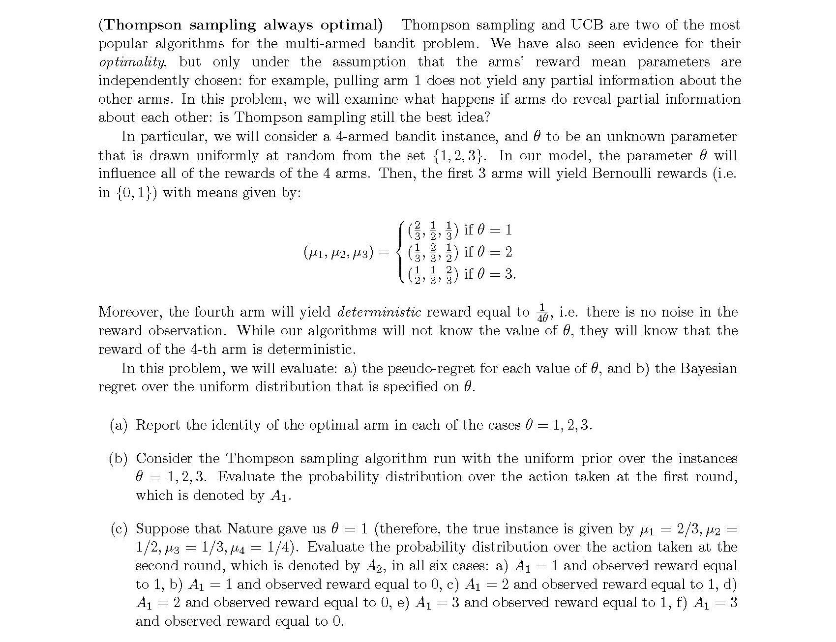 the most popular algorithms for the multiarmed bandit problem. We have also
