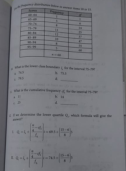 to 15. Scores Frequency 60-64 1 65-69 1 5 70-74 6 8