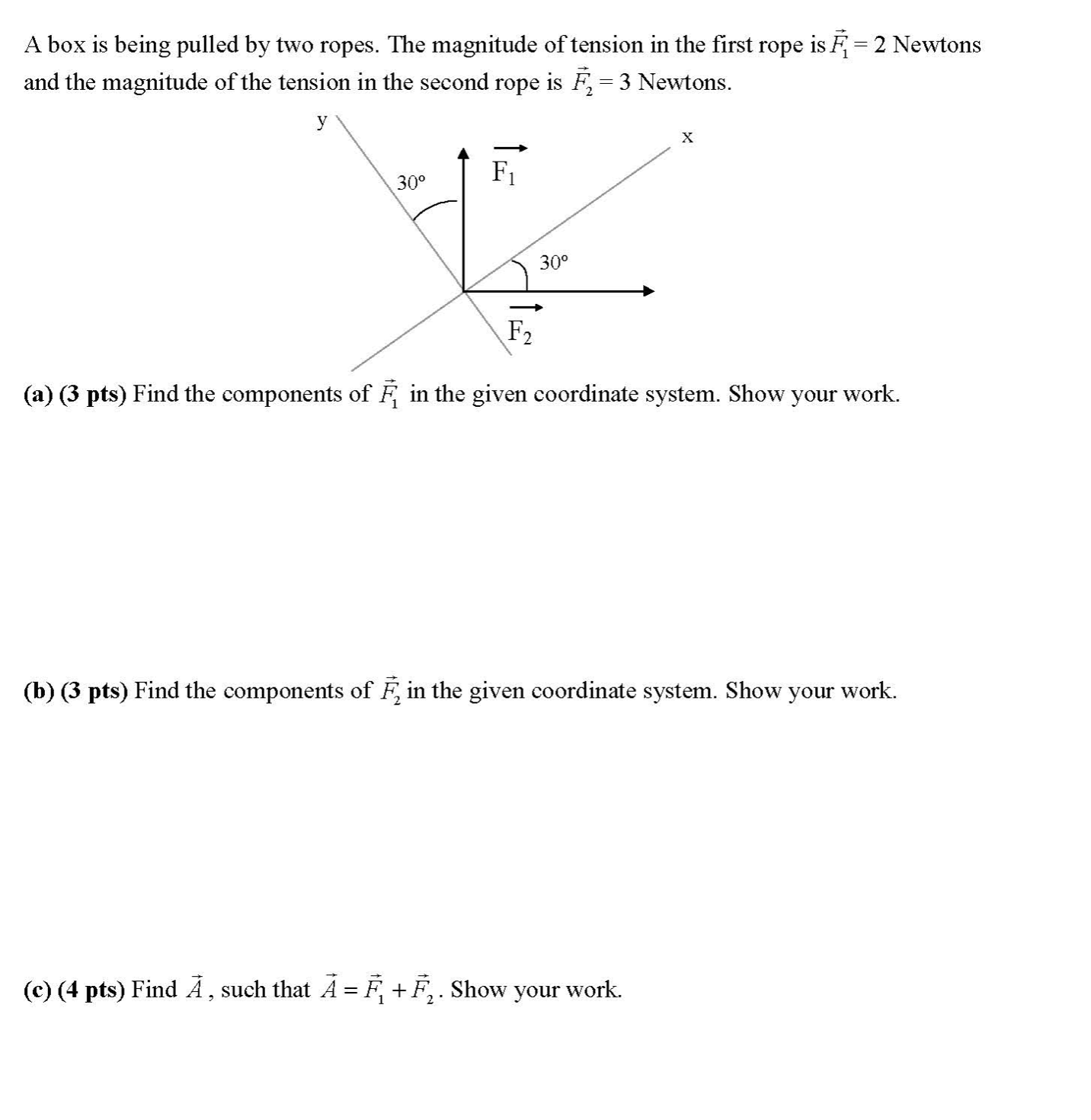 A box is being pulled by two ropes. The magnitude of