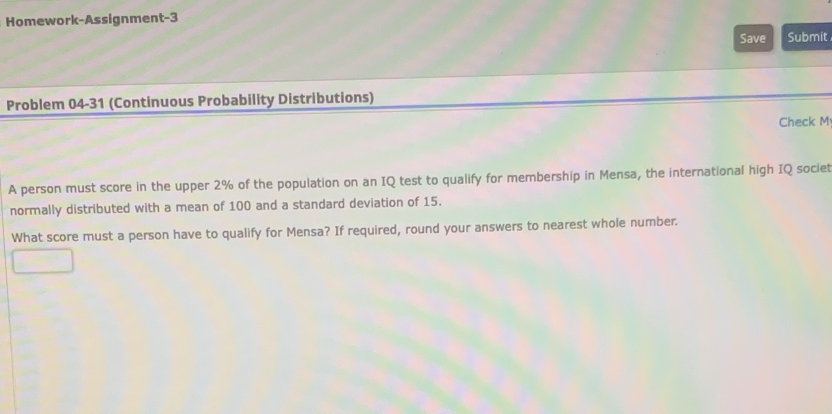  Homework-Assignment-3 Save Submit Problem 04-31 (Continuous Probability Distributions) Check M A