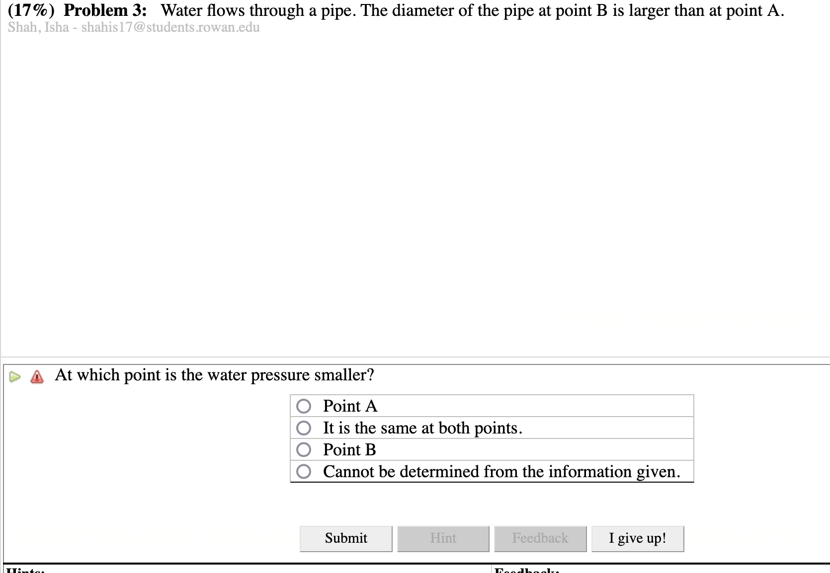  Need this asap!!!! :) PLEASE help..... (17%) Problem 2: Water ows