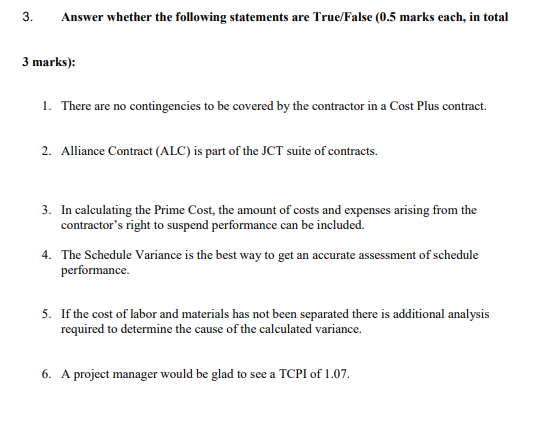 3. Answer whether the following statements are True/False (0.5 marks each,