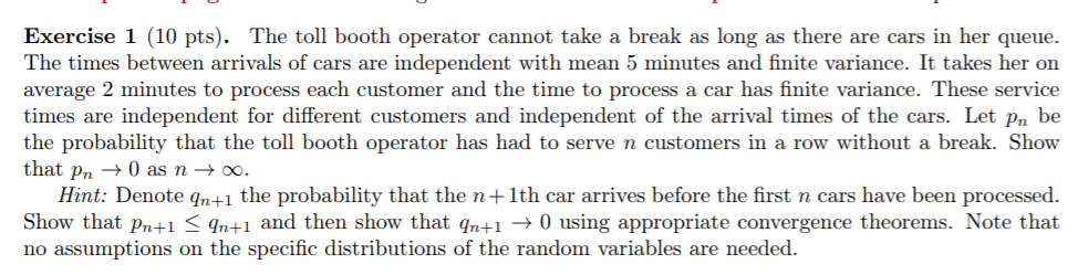  Exercise 1 (10 pts). The toll booth operator cannot take a