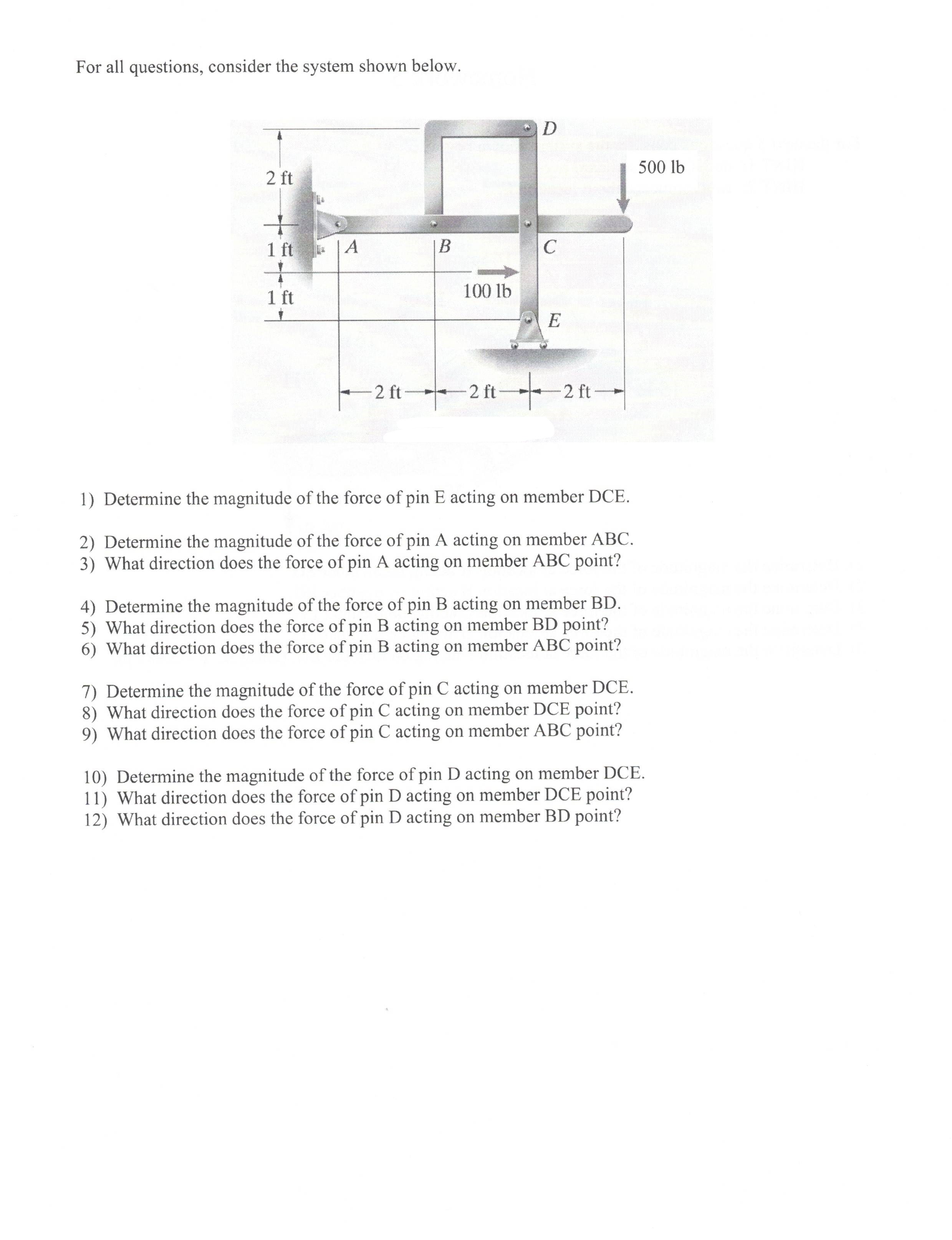 System is static For all questions, consider the system shown below. 1)