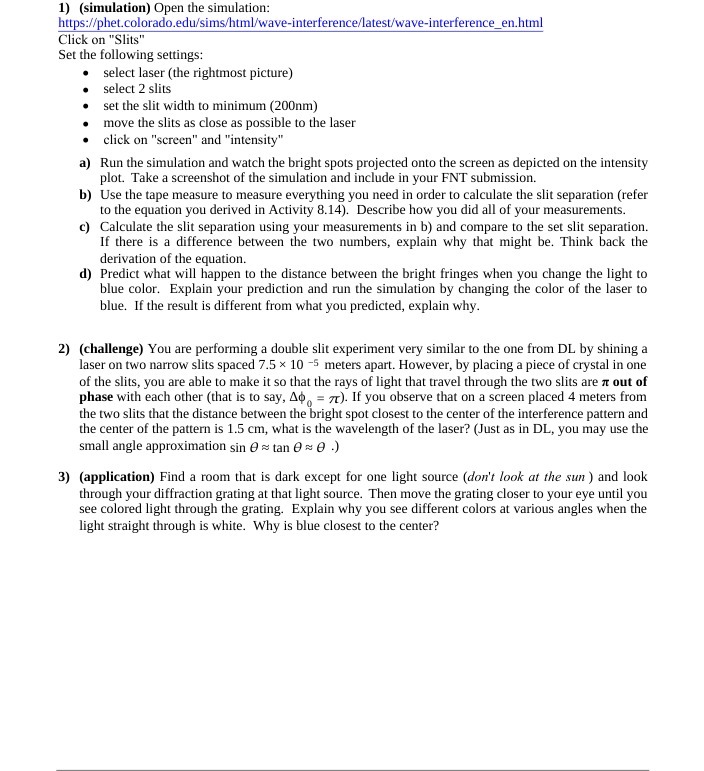 following settings: o select laser {the rightmost picture} select 2 slits set