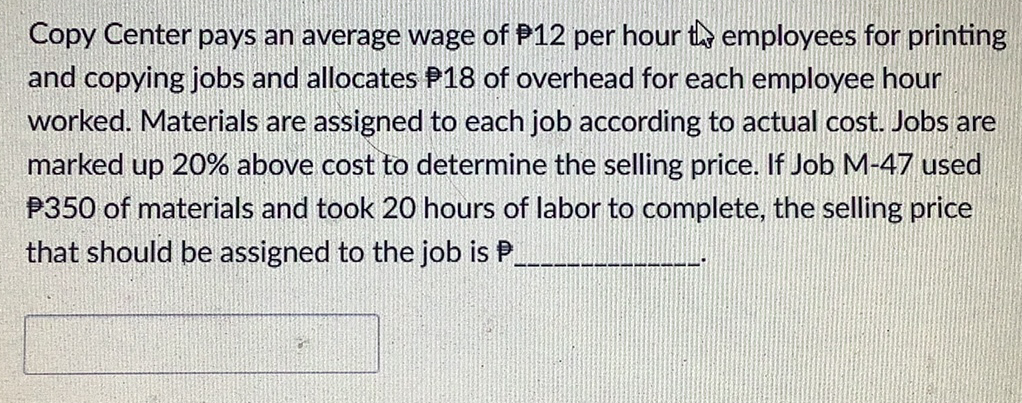 Please answer this problem! Copy Center pays an average wage of P12