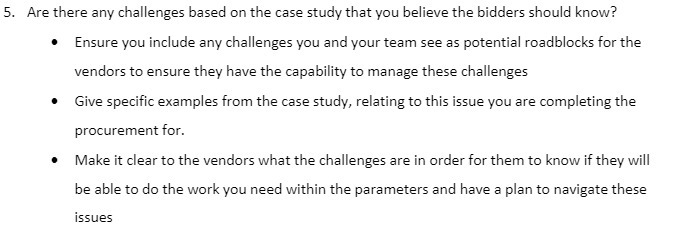 believe the bidders should know? I Ensure you include any challenges you