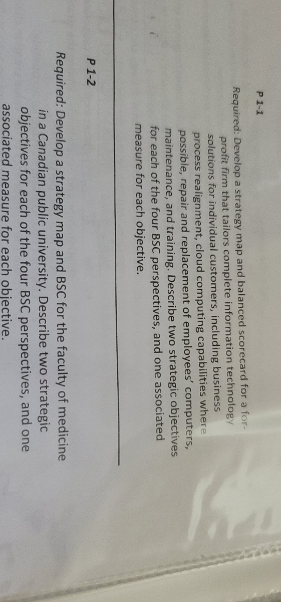 please answe P1-1 Required: Develop a strategy map and balanced scorecard for