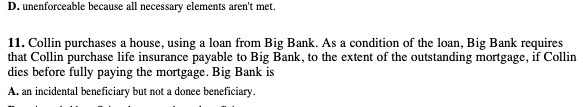 . Collin purchases a house , using a loan from Big Bank.