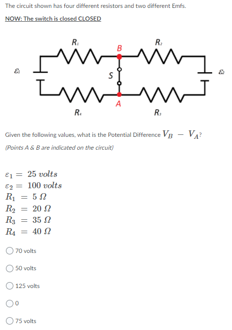  The circuit shown has four different resistors and two different Ernfs.