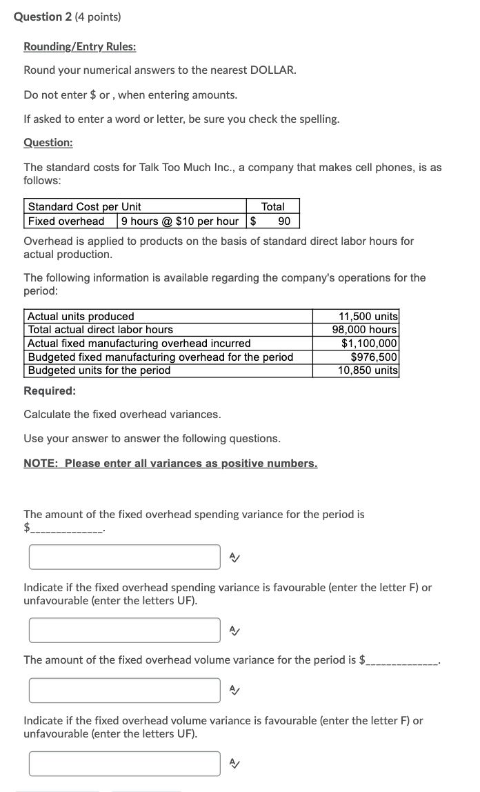  Question 2 (4 points) Rounding/Entry Rules: Round your numerical answers to