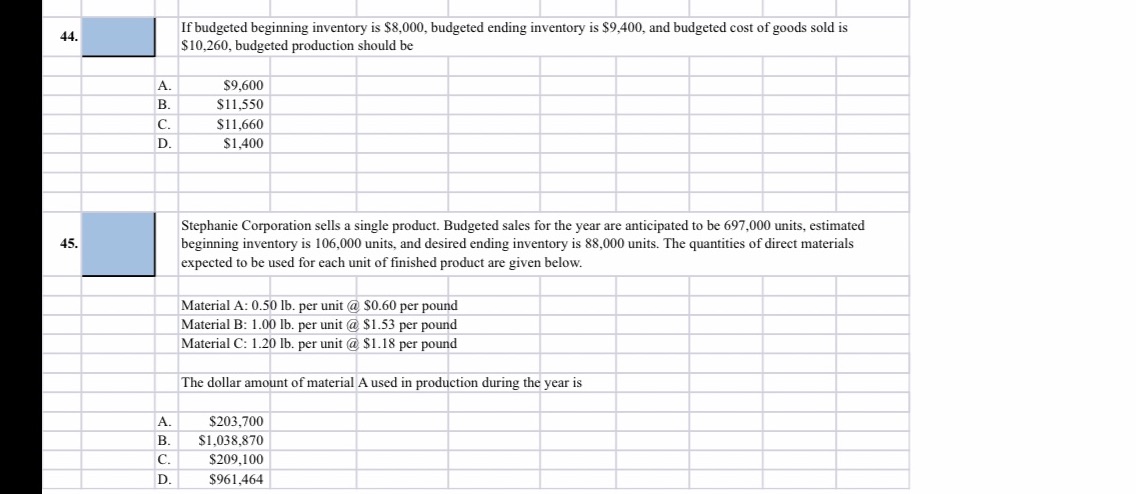 Please help with: 44 & 45. 14. If budgeted beginning inventory is