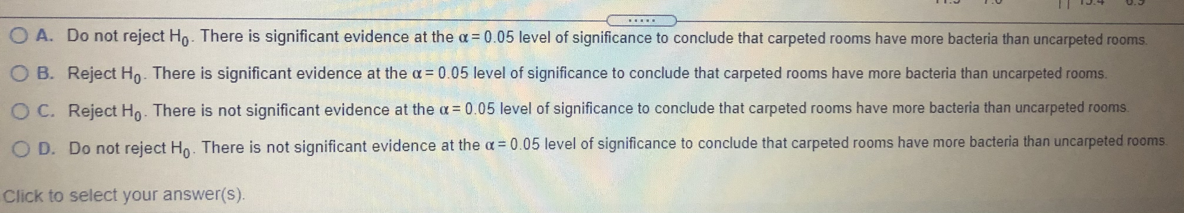 Reject Ho. There is significant evidence at the a = 0.05 level