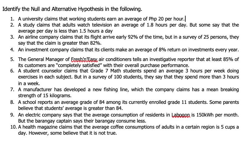 Alternative Hypothesis in the following. 1. A university claims that working students