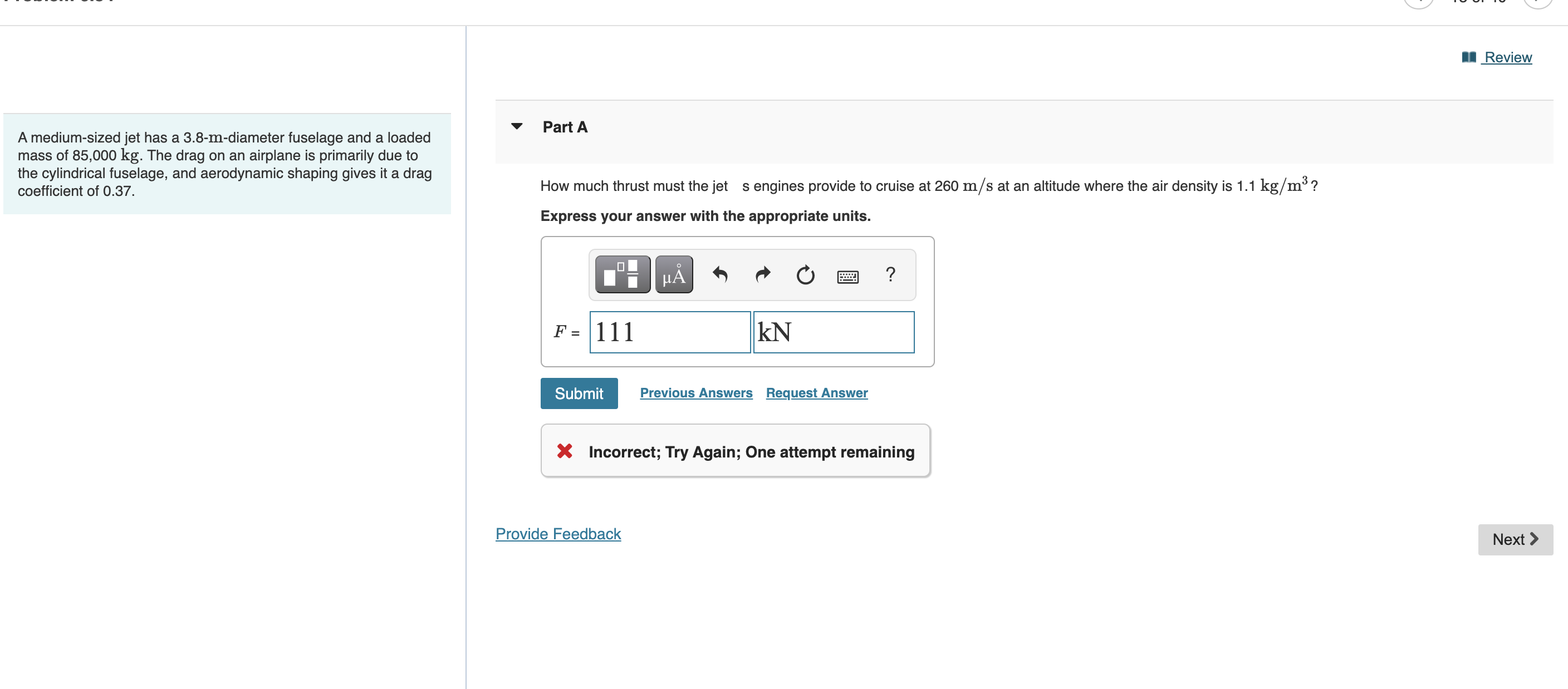 a loaded mass of 85,000 kg. The drag on an airplane is