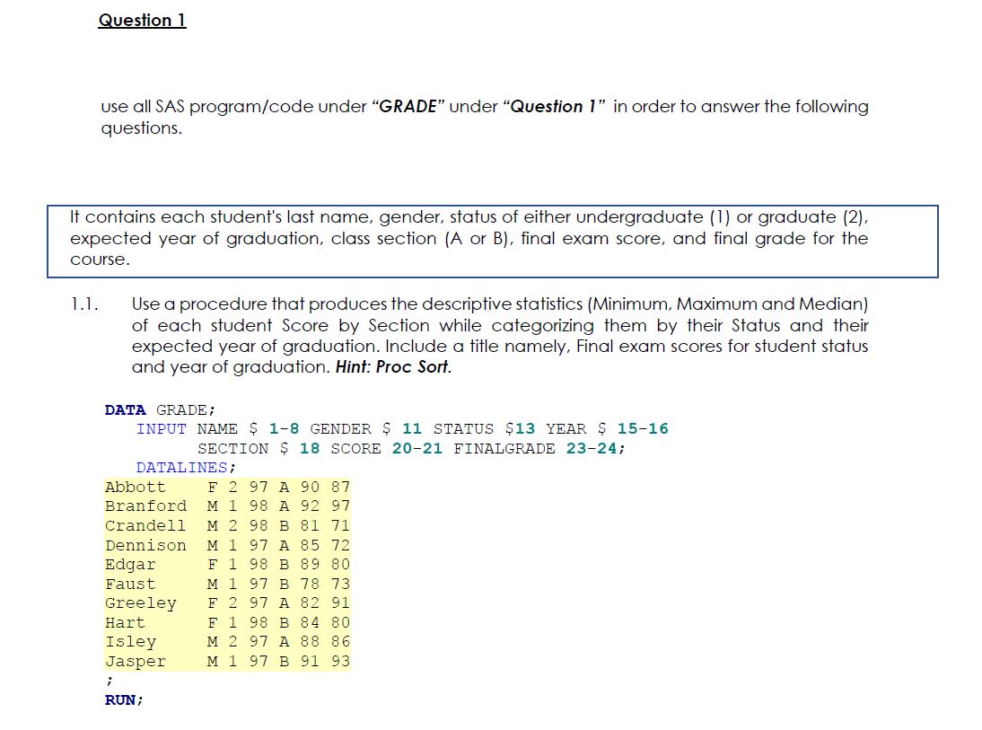 program/code under "GRADE" under "Question 1" in order to answer the following